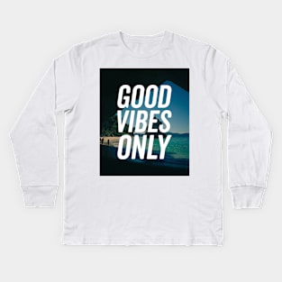 Good Vibes Only Shirt Kids Long Sleeve T-Shirt